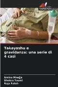 Takayashu e gravidanza: una serie di 4 casi - Amina Mnejja, Dhekra Toumi, Raja Faleh