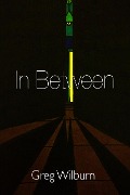 Cover-Bild zum Titel 'In Between' von 'Greg Nilchavee'