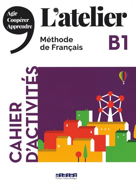 L'Atelier B1 - Cahier d'activités mit MP3-CD - Marie-Noëlle Cocton