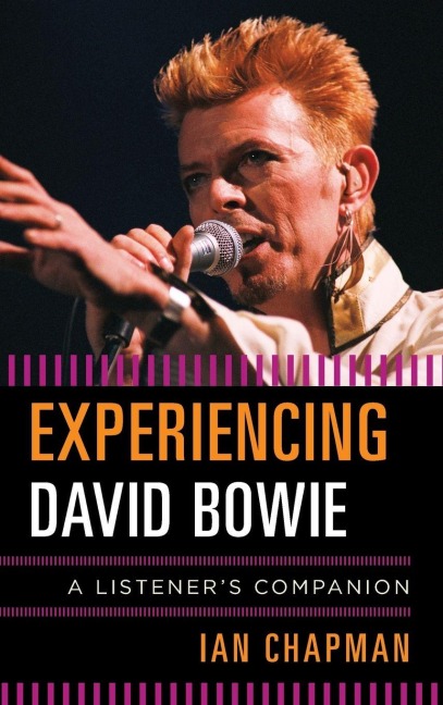 Experiencing David Bowie - Ian Chapman