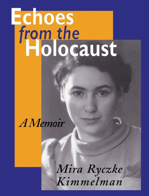 Echoes From The Holocaust - Mira Ryczke Kimmelman