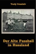 Der Alte Fussball in Russland - Yuriy Ivantsiv