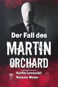 Cover-Bild zum Titel 'Der Fall Des Martin Orchard : Erweiterte Probe' von 'Martin Lundqvist'
