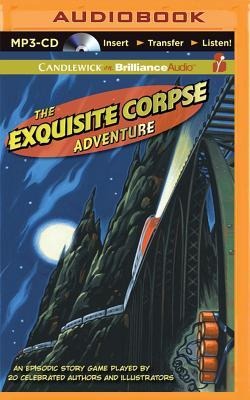 The Exquisite Corpse Adventure: A Progressive Story Game - The National Children's Book and Literac