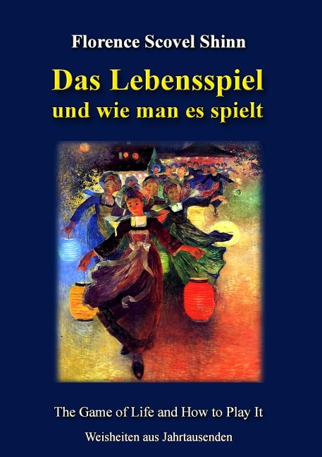 Das Lebensspiel und wie man es spielt - Florence Scovel Shinn