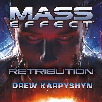 Mass Effect: Retribution Lib/E - Drew Karpyshyn