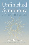 Unfinished Symphony - A Mother's Memoir of Loss - Grace Mabumbulu