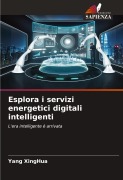 Cover-Bild zum Titel 'Esplora i servizi energetici digitali intelligenti' von 'Yang Xinghua'