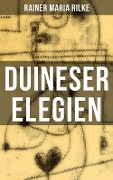 Duineser Elegien - Rainer Maria Rilke