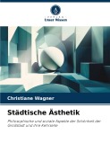 Cover-Bild zum Titel 'Städtische Ästhetik' von 'Christiane Wagner'