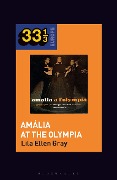 Cover-Bild zum Titel 'Amália Rodrigues's Amália at the Olympia' von 'Lila Ellen Gray'