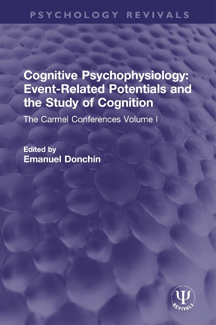 Cognitive Psychophysiology: Event-Related Potentials and the Study of Cognition - 