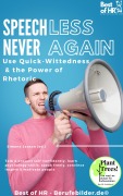 Cover-Bild zum Titel 'Speechless - Never Again! Use Quick-Wittedness & the Power of Rhetoric' von 'Simone Janson'