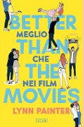 Cover-Bild zum Titel 'Better than the movies. Meglio che nei film' von 'Lynn Painter'