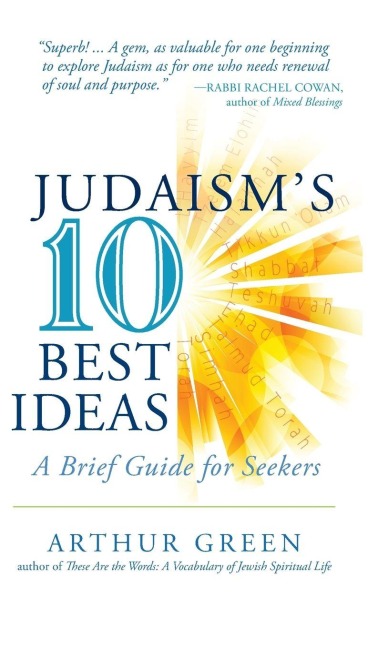 Judaism's Ten Best Ideas - Arthur Green