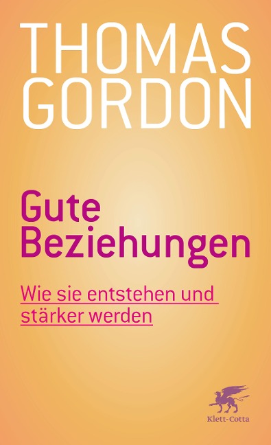 Gute Beziehungen - Thomas Gordon, Noel Burch