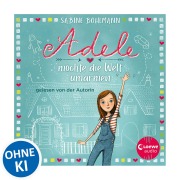 Cover-Bild zum Titel 'Adele möchte die Welt umarmen' von 'Sabine Bohlmann'