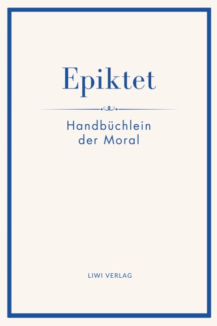 Epiktet: Handbüchlein der Moral - Epiktet