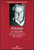 Pound e l'occulto. Le radici esoteriche dei Cantos - Demetres Tryphonopoulos