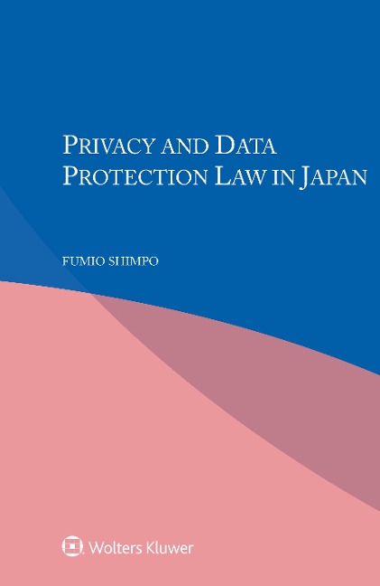 Privacy and Data Protection Law in Japan - Fumio Shimpo