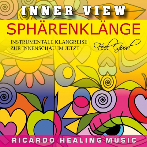 Inner View - Sphärenklänge - Instrumentale Klangreise Zur Innenschau Im Jetzt - 