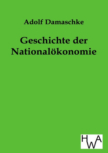 Geschichte der Nationalökonomie - Adolf Damaschke