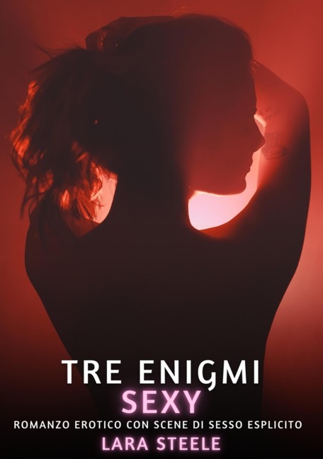 Tre Enigmi Sexy - Lara Steele