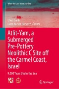 Cover-Bild zum Titel 'Atlit-Yam, a Submerged Pre-Pottery Neolithic C Site off the Carmel Coast, Israel' von ''