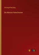 Cover-Bild zum Titel 'Die Mainzer Katechismen' von 'Christoph Moufang'