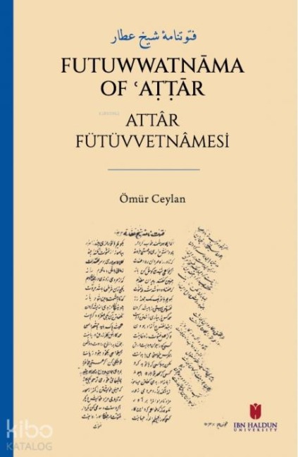 Futuwwatnama of Attar - Attr Fütüvvetnamesi - Ömür Ceylan