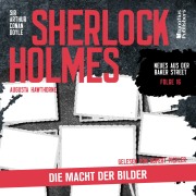Cover-Bild zum Titel 'Sherlock Holmes: Die Macht der Bilder (Neues aus der Baker Street, Folge 16)' von 'Arthur Conan Doyle, Augusta Hawthorne'