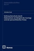 Cover-Bild zum Titel 'Verbraucherschutz durch Datenschutz am Beispiel des Scorings und der personifizierten Preise' von 'Christian Funk'