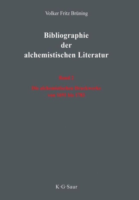 Die alchemistischen Druckwerke von 1691 bis 1783 - Volker Fritz Brüning