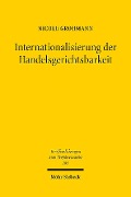 Internationalisierung der Handelsgerichtsbarkeit - Nicole Grohmann