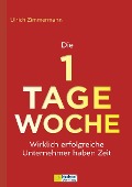 Cover-Bild zum Titel 'Die 1-Tage-Woche' von 'Ulrich Zimmermann'