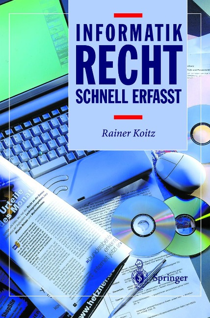 Informatikrecht - Schnell erfasst - Rainer Koitz