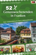 Cover-Bild zum Titel '52 Genusswochenenden in Franken' von 'Bastian Böttner, Markus Raupach'