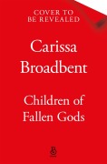Cover-Bild zum Titel 'Children of Fallen Gods' von 'Carissa Broadbent'