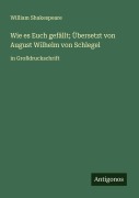 Cover-Bild zum Titel 'Wie es Euch gefällt; Übersetzt von August Wilhelm von Schlegel' von 'William Shakespeare'