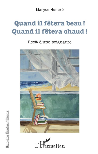 Quand il fêtera beau ! - Maryse Honoré