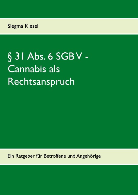 § 31 Abs. 6 SGB V - Cannabis als Rechtsanspruch - Siegma Kiesel