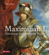 Cover-Bild zum Titel 'Maximilian I.' von 'Sabine Weiss'