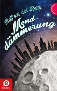 Cover-Bild zum Titel 'Monddämmerung' von 'Rolf von der Reith'