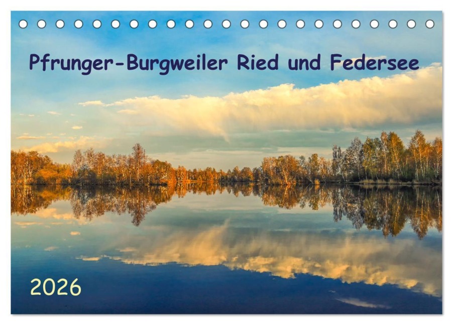 Pfrunger-Burgweiler Ried und Federsee (Tischkalender 2026 DIN A5 quer), CALVENDO Monatskalender - Christine Horn