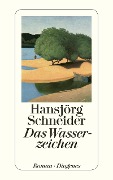 Cover-Bild zum Titel 'Das Wasserzeichen' von 'Hansjörg Schneider'