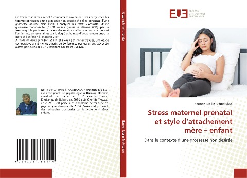 Stress maternel prénatal et style d¿attachement mère ¿ enfant - Herman Mbilizi Mutekulwa