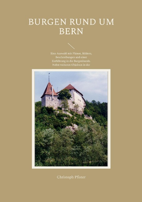 Burgen rund um Bern - Christoph Pfister