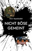 Cover-Bild zum Titel 'Nicht Böse Gemeint' von 'Amir Seyedzadeh'