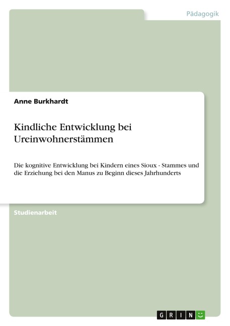 Kindliche Entwicklung bei Ureinwohnerstämmen - Anne Burkhardt