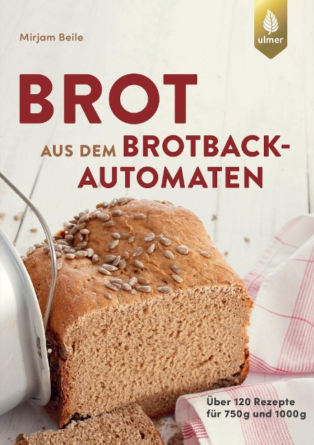 Brot aus dem Brotbackautomaten - Mirjam Beile